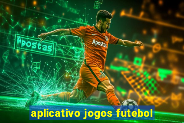 aplicativo jogos futebol