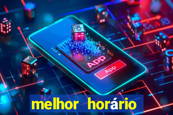 melhor horário para jogar fortune tiger de tarde