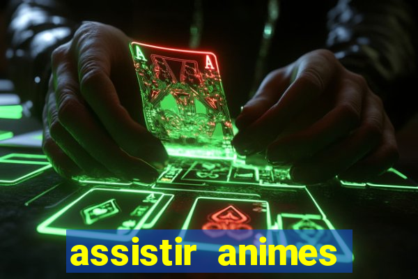 assistir animes online dublado