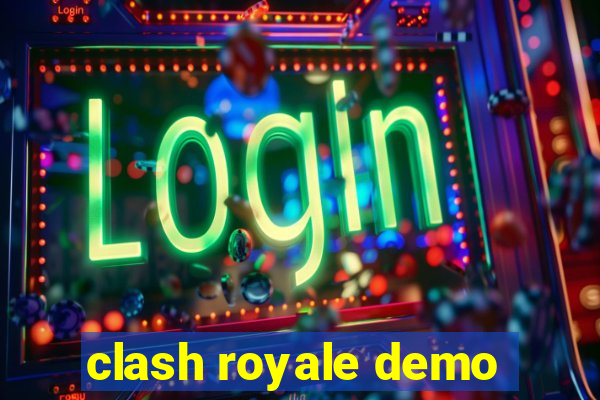 clash royale demo