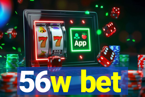 56w bet