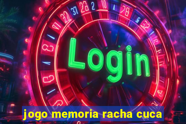 jogo memoria racha cuca