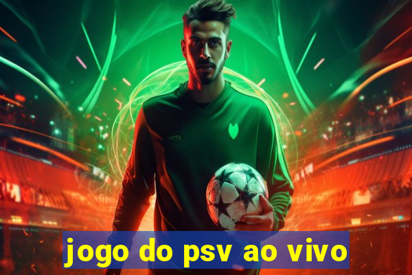 jogo do psv ao vivo