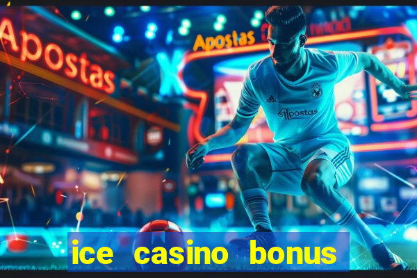 ice casino bonus 25 euro