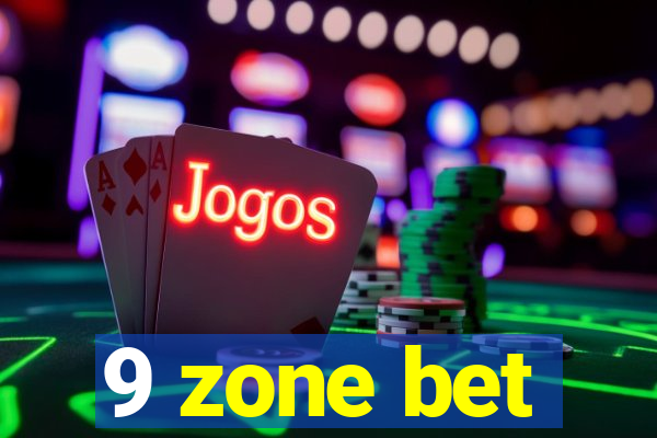 9 zone bet