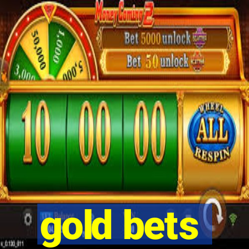 gold bets