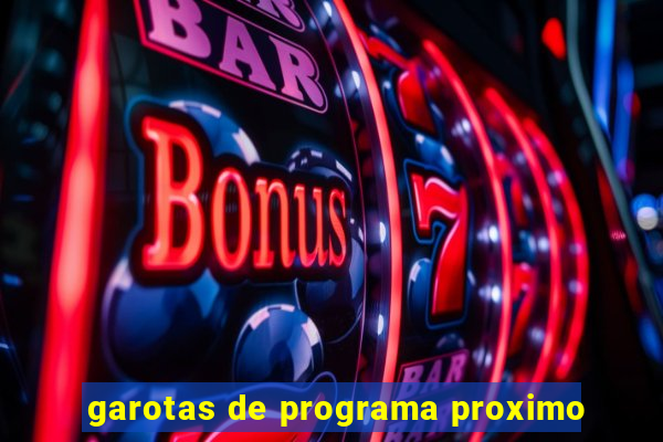 garotas de programa proximo