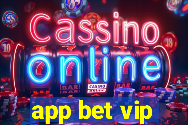 app bet vip