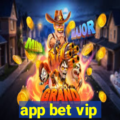 app bet vip