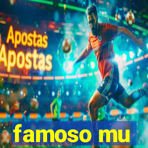 famoso mu