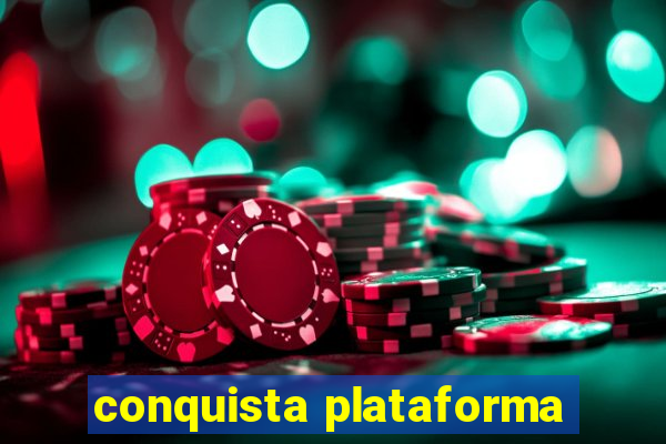 conquista plataforma