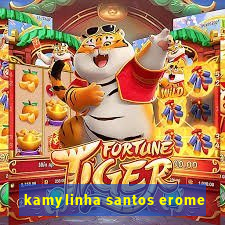 kamylinha santos erome