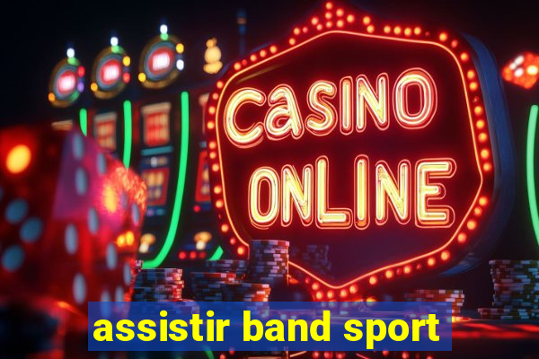 assistir band sport