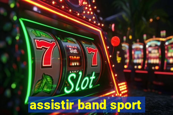 assistir band sport