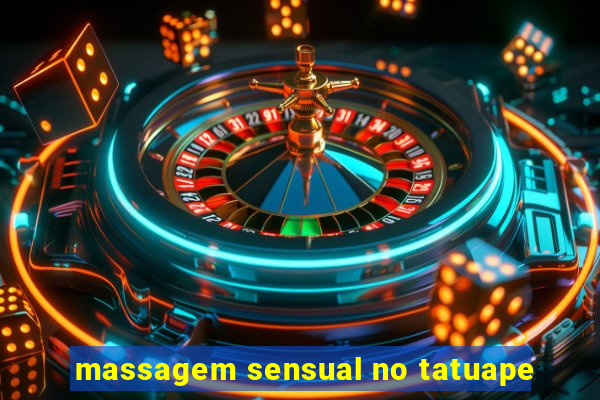 massagem sensual no tatuape