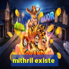 mithril existe