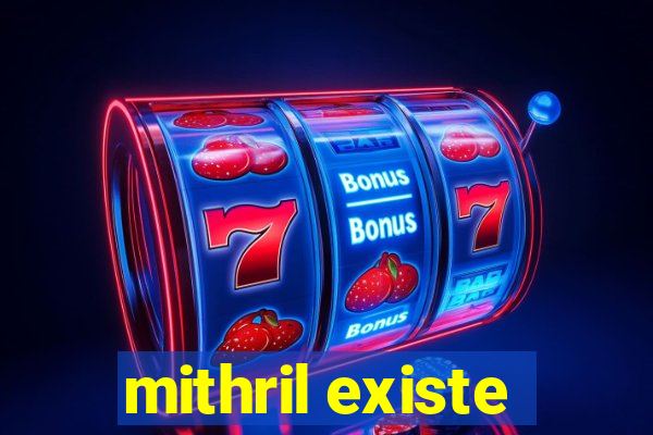 mithril existe