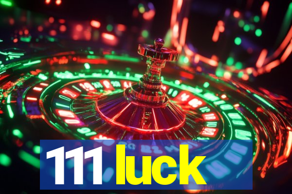 111 luck