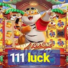 111 luck