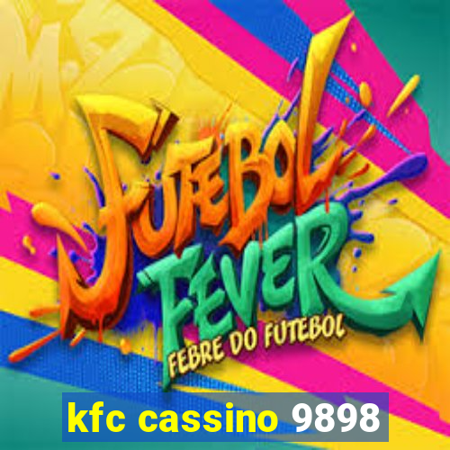 kfc cassino 9898
