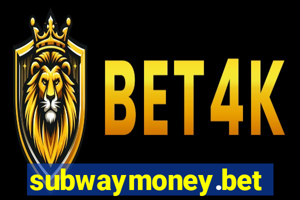 subwaymoney.bet