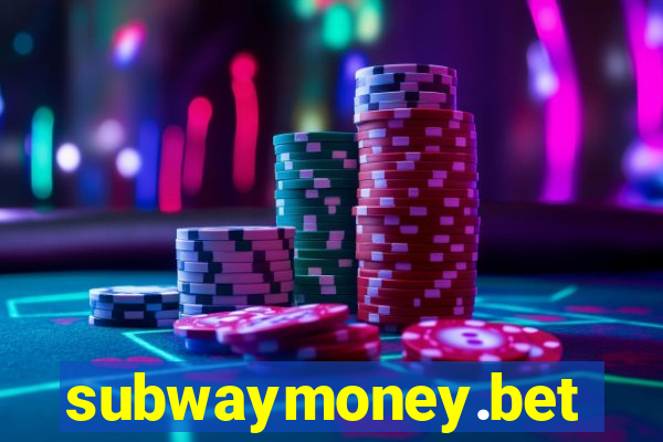 subwaymoney.bet