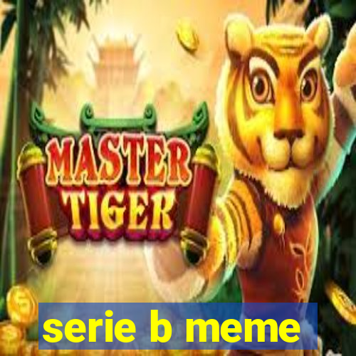 serie b meme