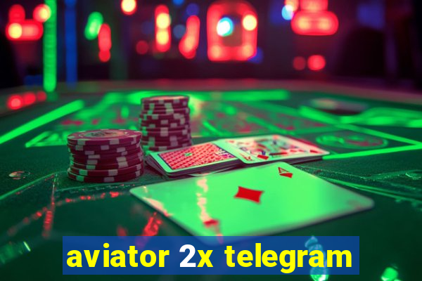 aviator 2x telegram