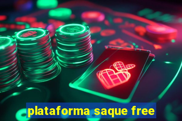 plataforma saque free