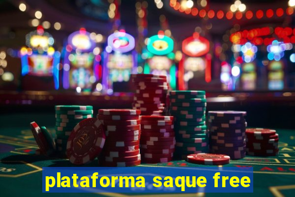 plataforma saque free