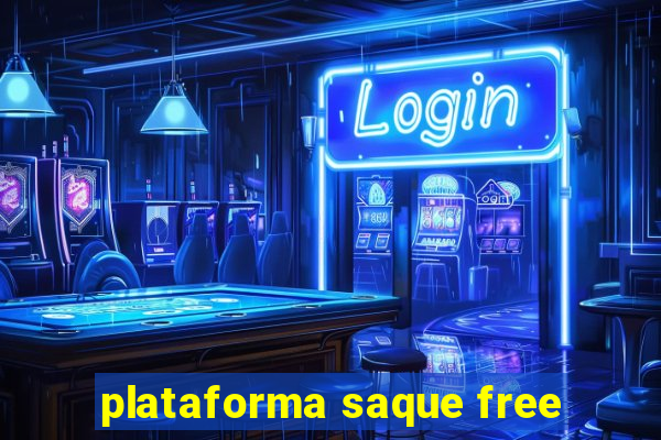 plataforma saque free