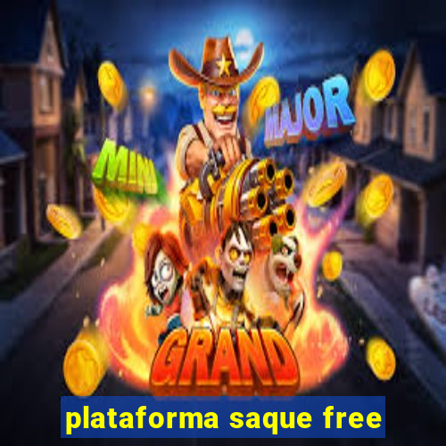 plataforma saque free