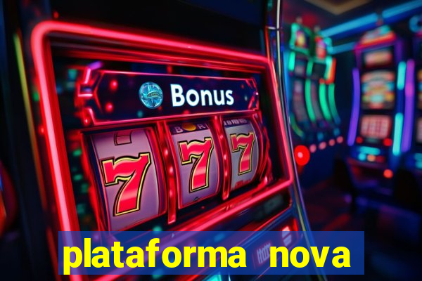 plataforma nova lançada hoje de 10 reais