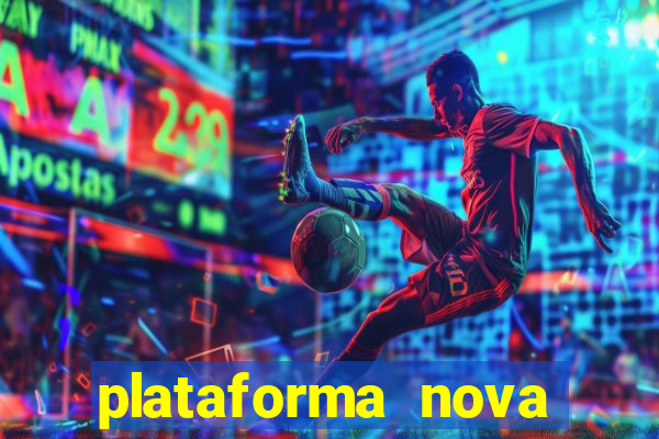 plataforma nova lançada hoje de 10 reais