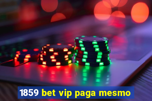 1859 bet vip paga mesmo