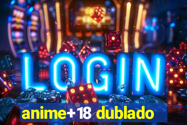 anime+18 dublado