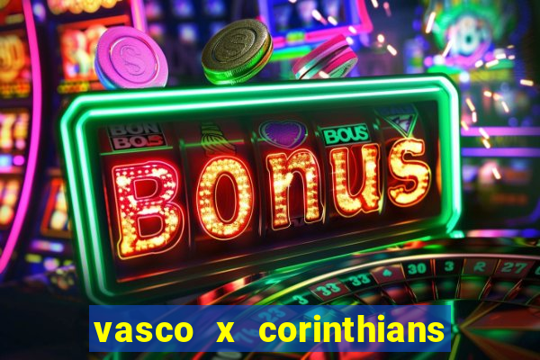 vasco x corinthians primeiro turno