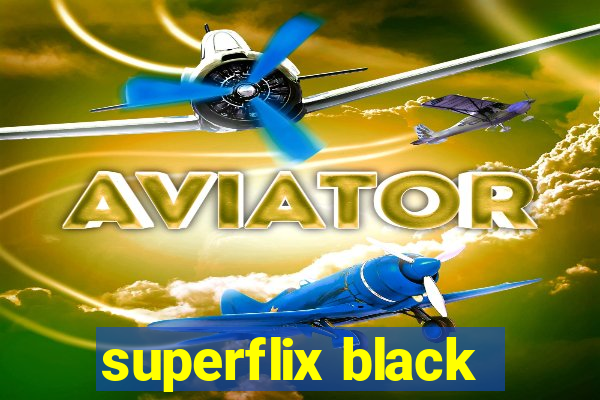 superflix black