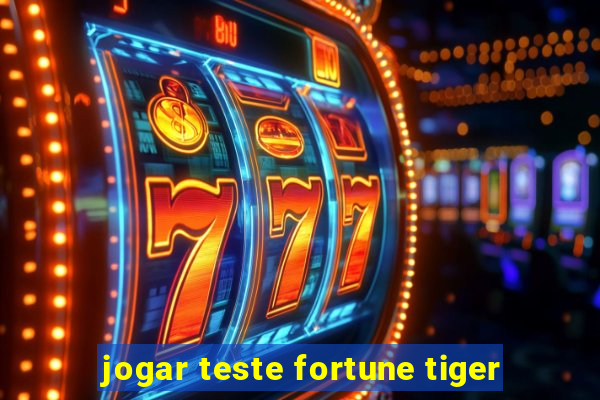 jogar teste fortune tiger