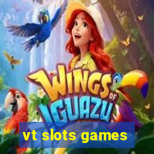 vt slots games