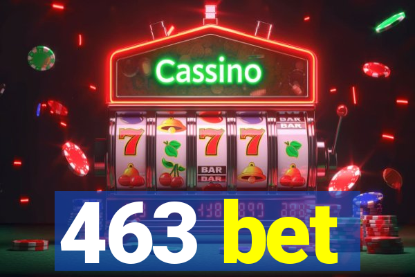 463 bet