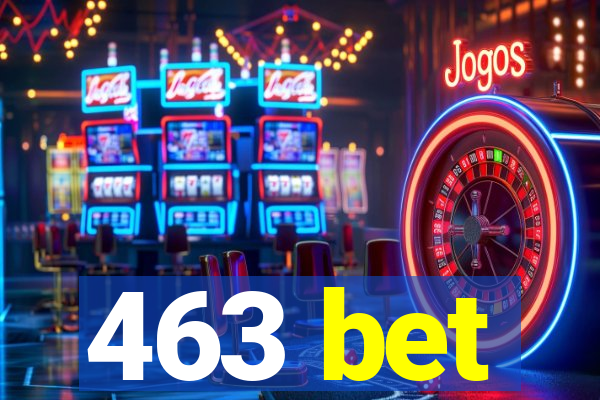 463 bet