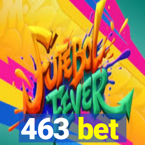 463 bet