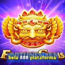 bela 888 plataforma