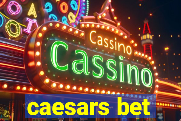 caesars bet