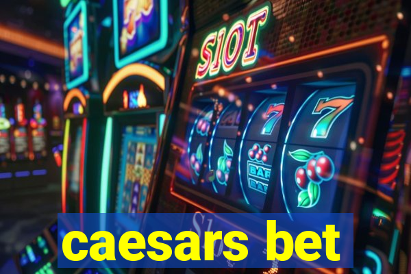 caesars bet