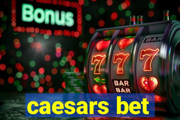 caesars bet