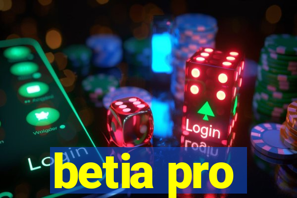 betia pro