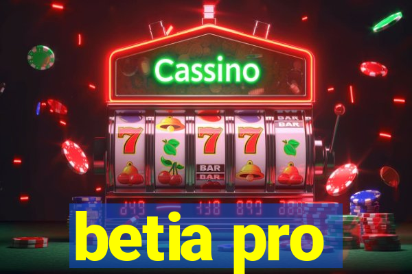 betia pro