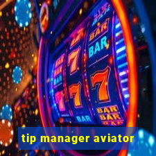 tip manager aviator